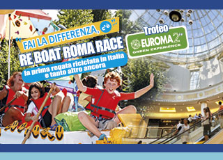 Tutte le attività del progetto FAI LA DIFFERENZA, C'È RE BOAT ROMA RACE a Euroma 2